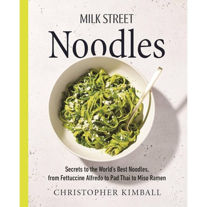 Milk Street Noodles by Christopher Kimball