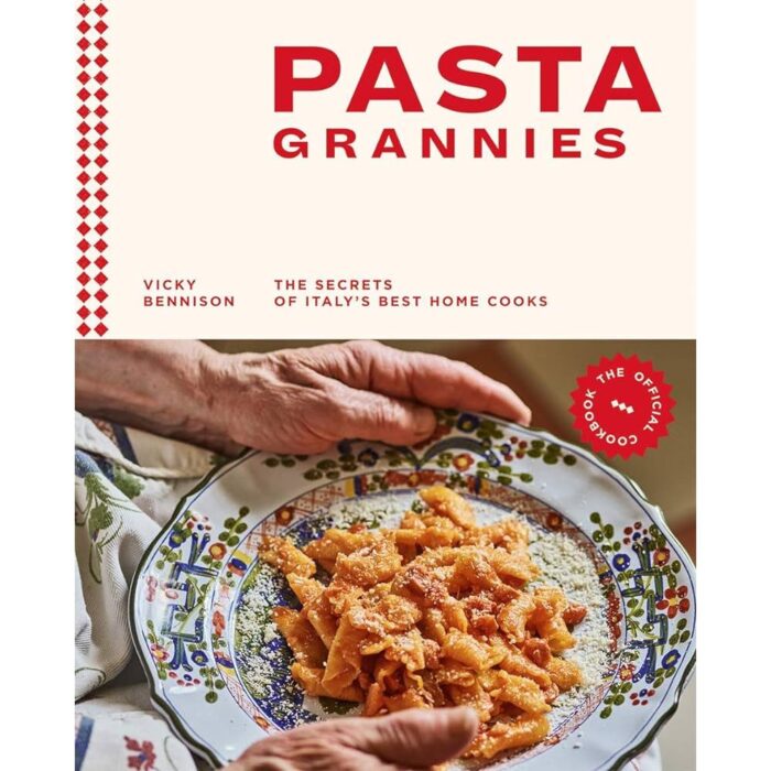 Pasta Grannies: The Official Cookbook by Vicky Bennison