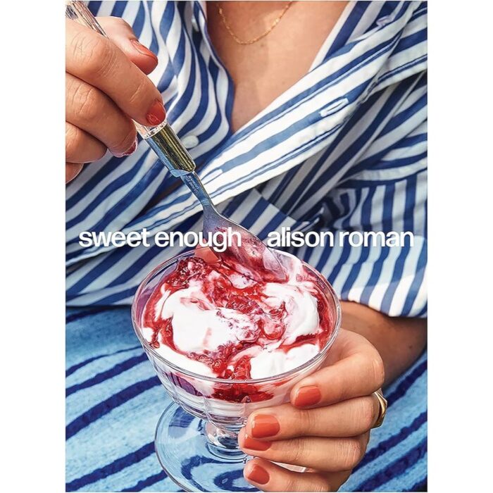 Sweet Enough by Alison Roman